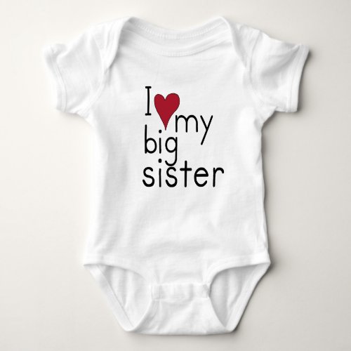 I Love my Big Sister Baby Bodysuit