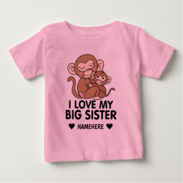 I Love My Big Sister Baby T-Shirt