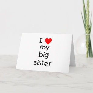 I Love My Big Sister Card