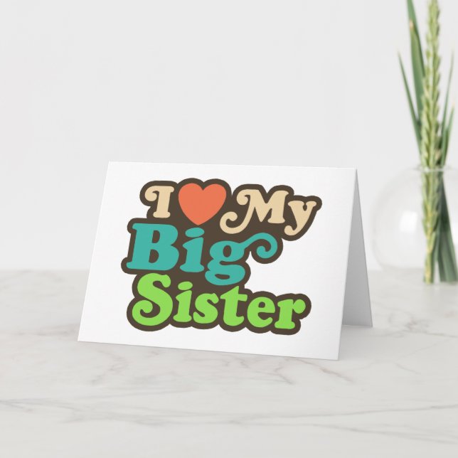 I Love My Big Sister Card (Front)
