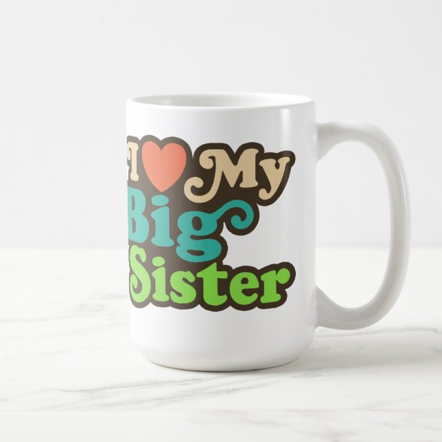 I Love My Big Sister Coffee Mug (Right)