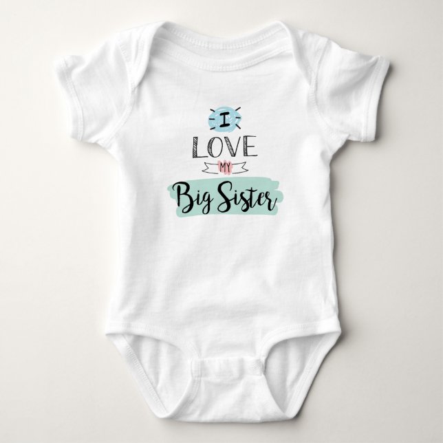 I Love My Big Sister Cute Baby Bodysuit (Front)