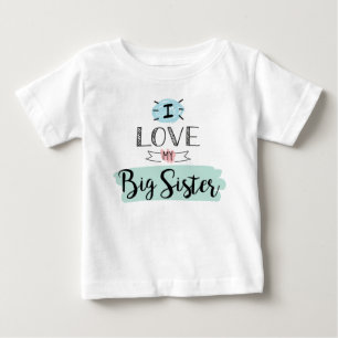 I Love My Big Sister Cute Baby T-Shirt