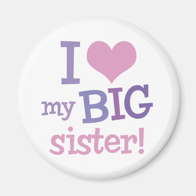 I Love My Big Sister Magnet (Front)