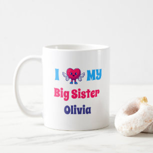 i Love my Big Sister Personalized Sister Name Coffee Mug