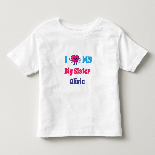 i Love my Big Sister Personalized Sister Name Toddler T-shirt (Front)