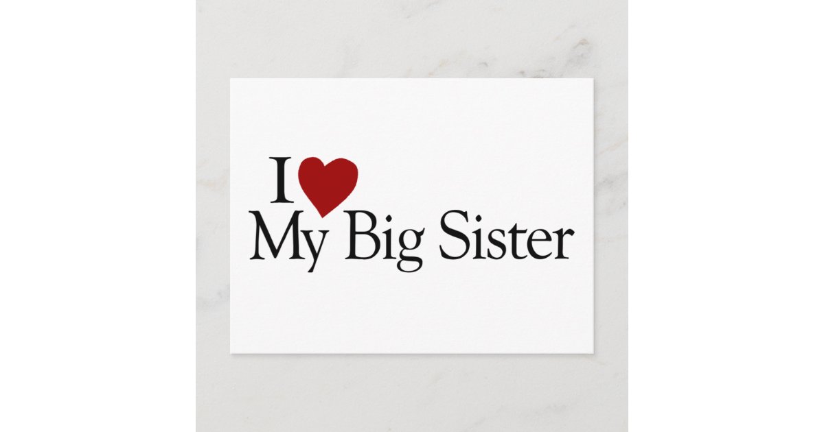 I Love My Big Sister Postcard | Zazzle