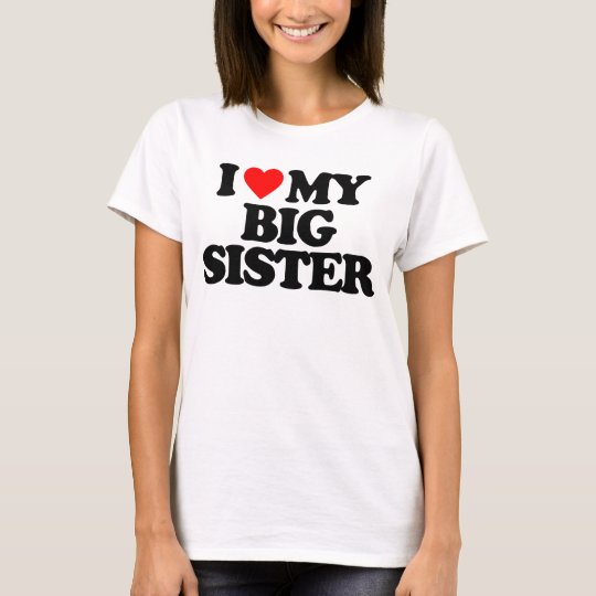 I Love My Big Sister T Shirt 1002