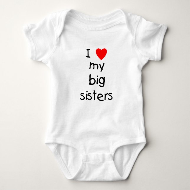 I Love My Big Sisters Baby Bodysuit (Front)