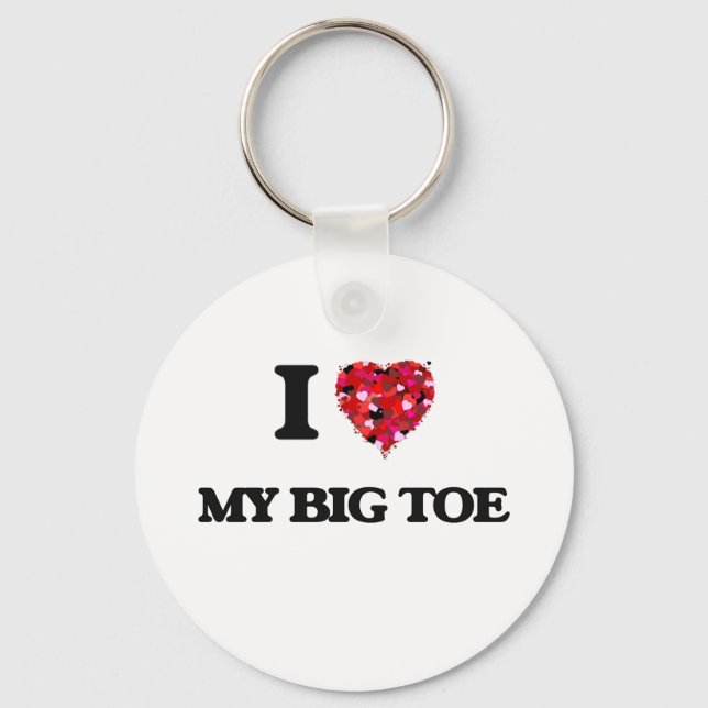 I love My Big Toe Keychain (Front)