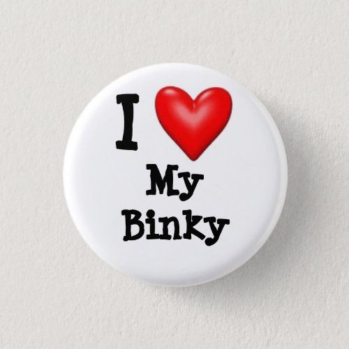 I love my Binky Button