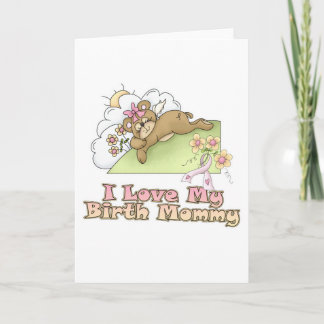 I Love My Birth Mommy Card