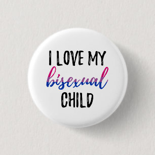 I Love My Bisexual Child Button