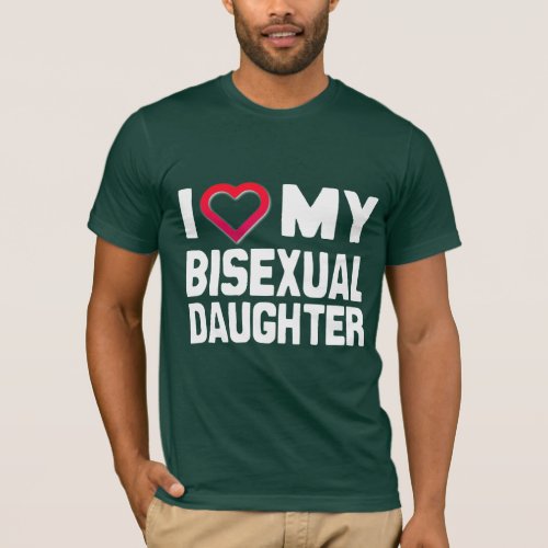 I LOVE MY BISEXUAL DAUGHTER _ _png T_Shirt