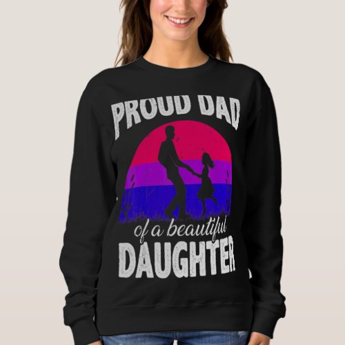 I Love My Bisexual Daughter Proud Mom Dad Parent A Sweatshirt