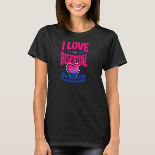 I Love My Bisexual Girlfriend Cute Bi Pride Annive T_Shirt