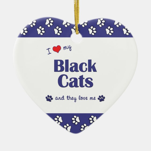 I Love My Black Cats (Multiple Cats) Ceramic Ornament (Front)