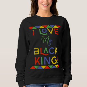 i love my black king girlfriend african american g sweatshirt