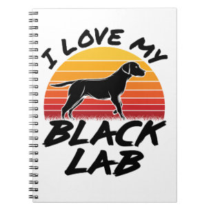 I Love My Black Lab Labrador Retriever Notebook