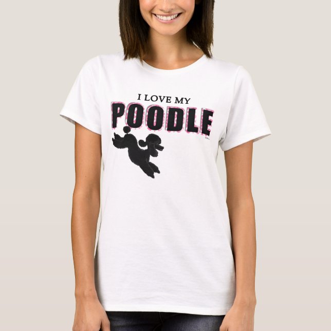 I Love My Black Poodle Tee Shirt Womens (Front)