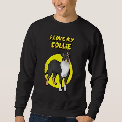 I Love My Black White &amp; Tan Smooth Collie Sweatshirt