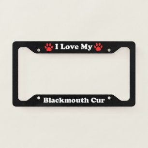 I Love My Blackmouth Cur Dog License Plate Frame