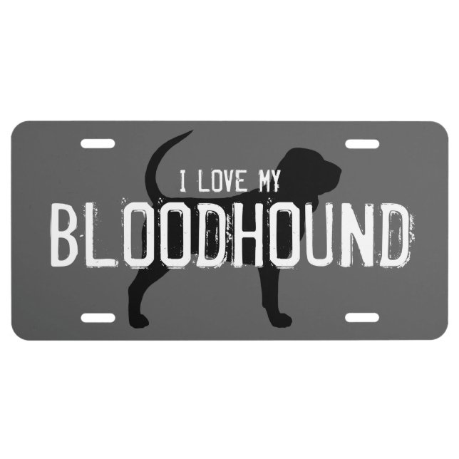 I Love My Bloodhound | Bloodhound Silhouette License Plate (Front)