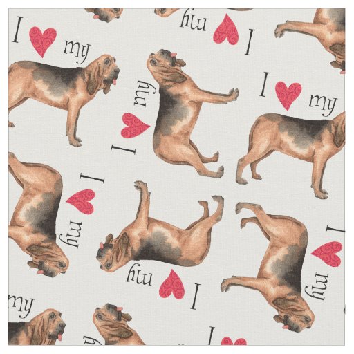 I Love my Bloodhound Fabric