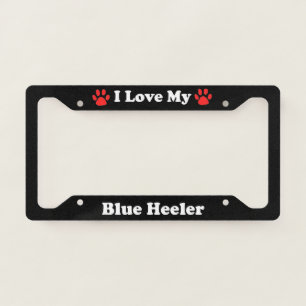 I Love My Blue Heeler Dog License Plate Frame