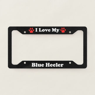 I Love My Blue Heeler Dog License Plate Frame