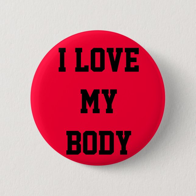 "I Love My Body" Button (Front)