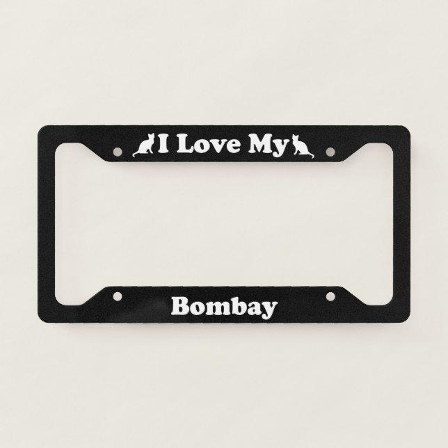 I Love My Bombay Cat License Plate Frame (Front)