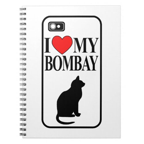 I Love My Bombay Cat Notebook