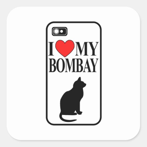I Love My Bombay Cat Square Sticker