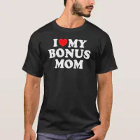 https://rlv.zcache.com/i_love_my_bonus_mom_for_step_mom_t_shirt-r5d69e0bb00e4475f98bdd64ea3b8f07b_k2gm8_200.webp