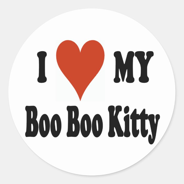 I Love My Boo Boo Kitty Merchandise Round Stickers