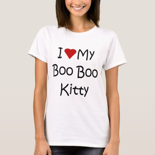I Love My Boo Boo Kitty T_Shirt