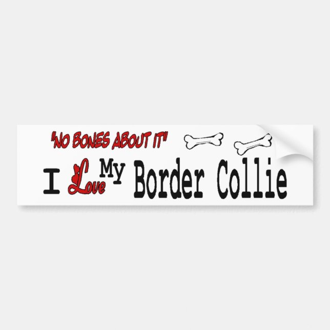 I Love My Border Collie Bumper Sticker (Front)