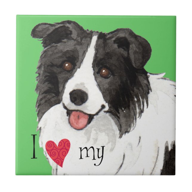 I Love my Border Collie Ceramic Tile (Front)