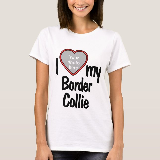 I Love My Border Collie - Cute Heart Photo Frame T-Shirt (Front)