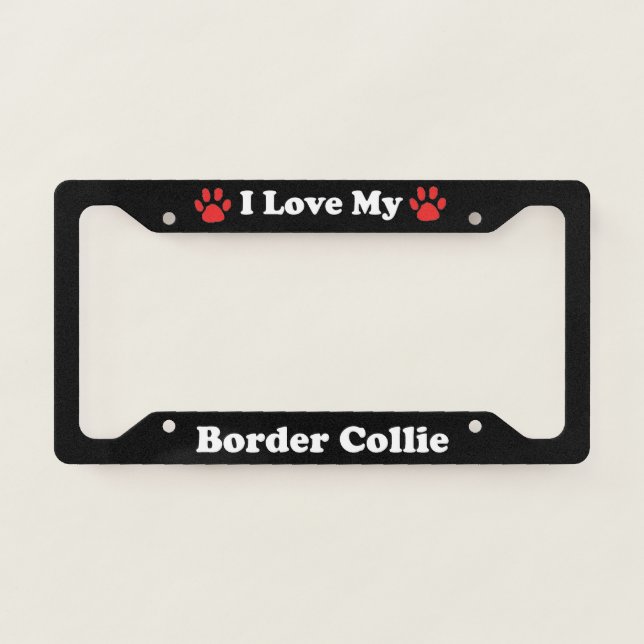 I Love My Border Collie Dog License Plate Frame (Front)