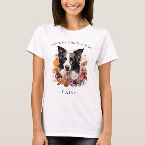 I Love My Border Collie Floral Dog Portrait T_Shirt