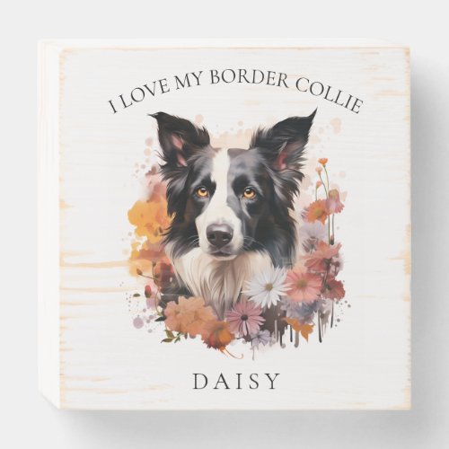 I Love My Border Collie Floral Dog Portrait Wooden Box Sign