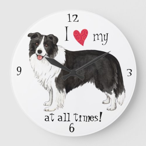 I Love my Border Collie Large Clock