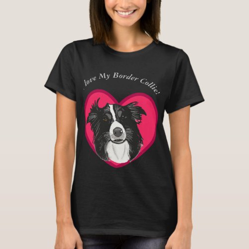 I Love My border Collie T_Shirt