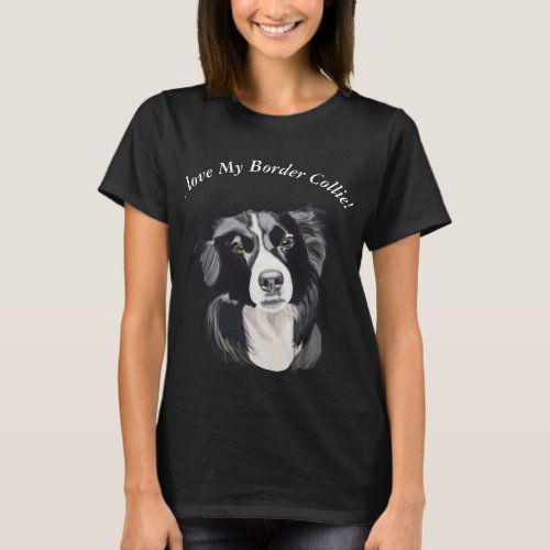 I Love My Border Collie T_Shirt