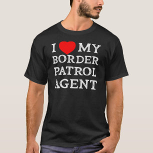I Love My Border Patrol Agent Heart Girlfriend T-Shirt