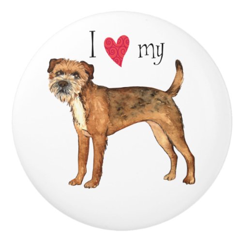 I Love my Border Terrier Ceramic Knob