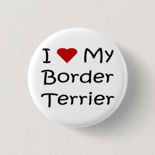 I Love My Border Terrier Dog Lover Gifts Button