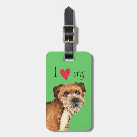 I Love My Border Terrier Luggage Tag